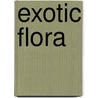 Exotic Flora by Sir William Jackson Hooker