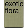 Exotic Flora door Onbekend