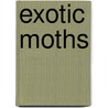 Exotic Moths door James duncan