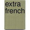 Extra French by Unknown