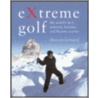 Extreme Golf door Duncan Lennard