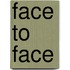 Face To Face