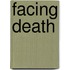 Facing Death