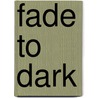 Fade to Dark door Reeves Cooke Connie