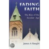 Fading Faith by James A. Haught