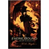 Faerie Bound by A.S. Angelo