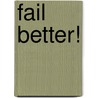 Fail Better! by Stephen Brown