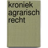 Kroniek Agrarisch recht by S. Bezemer