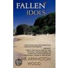 Fallen Idols door June Arrington Wood