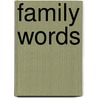 Family Words by Paul Dickson