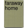 Faraway Home door Jane Kurtz