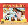 Farm Parade! by Thom Wiley