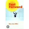 Fast Forward door Mary Jane Miller