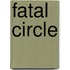 Fatal Circle