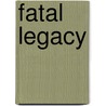 Fatal Legacy door Elizabeth Corley