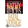 Fatal Voyage door Kathy Reichs