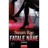 Fatale Nähe by Susan Rae