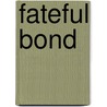 Fateful Bond by Thomas Hazard