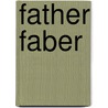 Father Faber by Hall-Patch W
