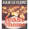 Feast @ Home by Julie Le Clerc