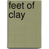 Feet Of Clay door Anthony Storr