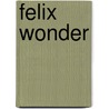 Felix Wonder door Peter van Gestel