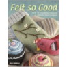 Felt So Good door Betz White