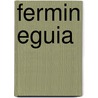 Fermin Eguia by Laura Malosetti Costa
