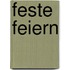 Feste feiern