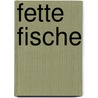 Fette Fische by Carl Hiaasen