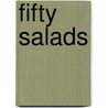 Fifty Salads door Thomas Jefferson Murrey