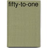 Fifty-To-One door Charles Ardai