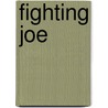 Fighting Joe door Professor Oliver Optic