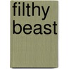 Filthy Beast door William J. Donahue