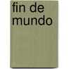 Fin de Mundo door Pablo Neruda