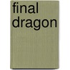 Final Dragon by Darren M. Aaron