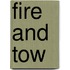 Fire And Tow