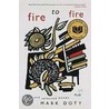 Fire to Fire by Mark Doty