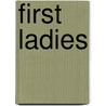First Ladies door Joanne Mattern