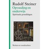 Opvoeding en onderwijs by Rudolf Steiner