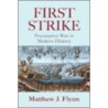 First Strike door Matthew J. Flynn