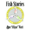 Fish Stories by Ron "aalgar" Watt