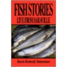 Fish Stories door Karen Kennedy Samoranos