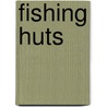 Fishing Huts door Jo Orchard Lisle