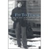 Fit To Teach by Jackie M. Blount