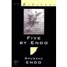 Five By Endo door Van C. Gessel