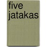 Five Jatakas by Unknown