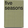 Five Seasons door Roger Angell