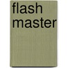 Flash Master door Juan Jose Diaz