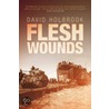 Flesh Wounds door David Holbrook